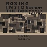 Boxing Inside the Box: Women's Prose Poetry by Holly Iglesias