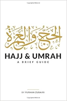 Hajj and Umrah: A Brief Guide Hajj and Umrah: A Brief Guide