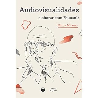 Livro Audiovisualidades: elaborar com Foucault