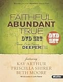 Beth Moore Faithful, Abundant, True: Three Lives Going Deeper Still (3 Dvds Set)