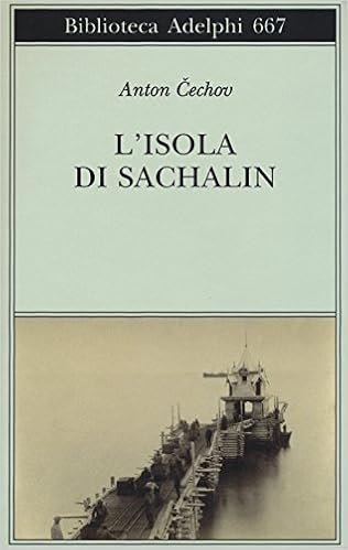 Anton Cechov - L'isola di Sachalin (2017)