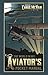 The World War I Aviator's Pocket Manual (The Pocket Manual Series) by Chris McNab