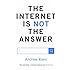 The Internet is Not the Answer