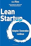 Lean Startup: Adoptez l'innovation continue