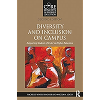 Diversity and Inclusion on Campus: Supporting Students of Color in Higher Education (Core Concepts in Higher Education) book cover
