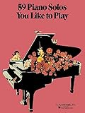 59 Piano Solos You Like to Play by