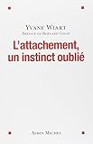 L'attachement, un instinct oublié by