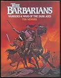 The Barbarians: Warriors and Wars of the Dark Ages