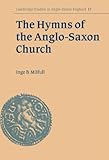 The Hymns of the Anglo-Saxon Church : A Study and Edition of the 'Durham Hymnal', Milfull, Inge B., 0521462525