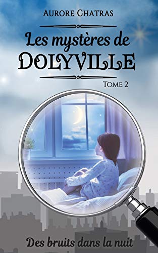 Les mystères de Dolyville (French Edition) by Aurore Chatras