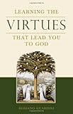 Learning the Virtues: That Lead You to God