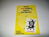 Paperback Match Your Bidding Against The Masters Book