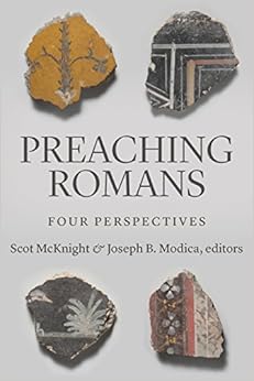 Preaching Romans: Four Perspectives Preaching Romans: Four Perspectives