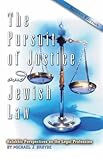 The Pursuit of Justice and Jewish Law : Halakhic Perspectives on the Legal Profession, Broyde, Michael J., 1933143010
