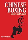 Chinese Boxing: Masters and Methods by 
