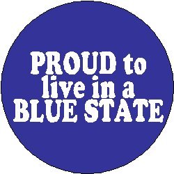 PROUD to live in a BLUE STATE 1.25" Pinback Button - Liberal Left Wing Political