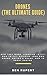 Drones (The Ultimate Guide): How they work, learning to fly, how to fly, building your own drone, bu by Ben Rupert