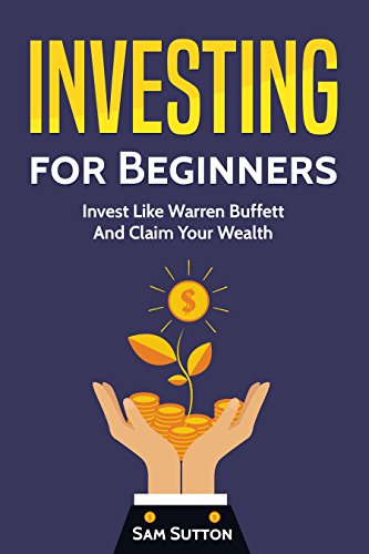 [R.e.a.d] Investing for Beginners: Invest Like Warren Buffett And Claim Your Wealth<br />[P.D.F]