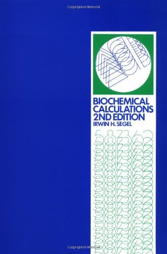 D0wnl0ad Biochemical Calculations: How to Solve Mathematical Problems in General Biochemistry 2nd (second) ed EPUB