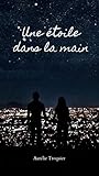 Une étoile dans la main (French Edition) by 