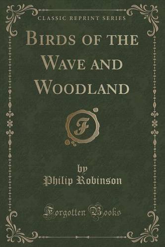 Birds of the Wave and Woodland (Classic Reprint)