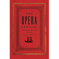 The Opera Fanatic: Ethnography of an Obsession book cover The Opera Fanatic: Ethnography of an Obsession book cover