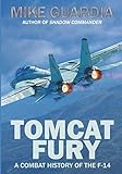 Tomcat Fury: A Combat History of the F-14