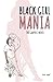 Black Girl Mania: The Graphic Novel by 