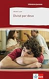 Divisé par deux: Lektüren Französisch by