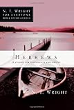 Hebrews (N. T. Wright for Everyone Bible Study Guides)