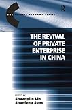 Image de The Revival of Private Enterprise in China (The Chinese Trade and Industry Series)