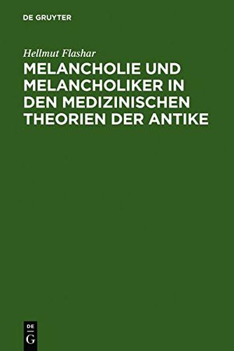 Melancholie und Melancholiker in den medizinischen Theorien der Antike (German Edition)
