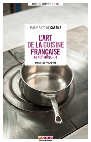 L'art de la cuisine française au XIXe siècle : 5 volumes by Marie-Antoine Carême