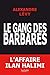 Le gang des barbares : Chronique d'un fiasco policier by 