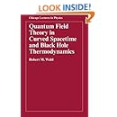 Quantum Field Theory in Curved Spacetime and Black Hole Thermodynamics (Chicago Lectures in Physics)