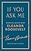 If You Ask Me: Essential Advice from Eleanor Roosevelt