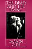 The Dead and the Living by Sharon Olds