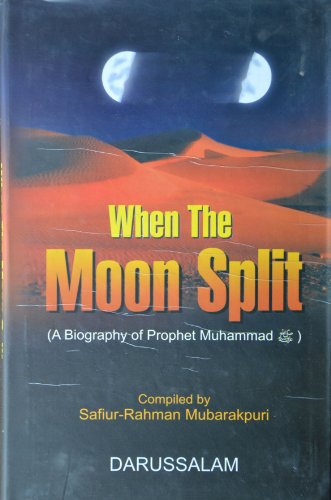 When the Moon Split (A Biography of Prophet Muhammad)