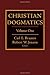 Christian Dogmatics: Volume 1