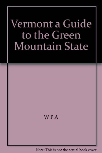 Vermont - A Guide to the Green Mountain State