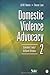 Domestic Violence Advocacy: Complex Lives/Difficult Choices (SAGE Series on Violence against Women)