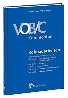 Bücher Kostenlos VOB /C Kommentar - Rohbauarbeiten: Praktische
Erläuterungen zu den ATV DIN 18299, DIN 18300, DIN 18330, DIN 18331 und
DIN 18336