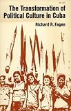 Front cover for the book The Transformation of Political Culture in Cuba by Richard R. Fagen