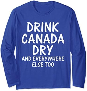 Unisex Drink Canada Dry and Everywhere Else Too Shirt XL: Royal Blue