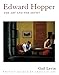 Edward Hopper: The Art and The Artist: The Art and the Artist
