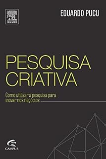 Livro Pesquisa Criativa: Como utilizar a pesquisa para inovar nos negócios