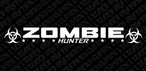 "Zombie Hunter" Windshield Vinyl Banner Decal 36" x 4" With Free Bumper Sticker