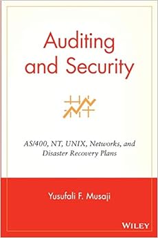 Auditing and Security: AS/400, NT, UNIX, Networks, and Disaster Recovery Plans Auditing and Security: AS/400, NT, UNIX, Networks, and Disaster Recovery Plans