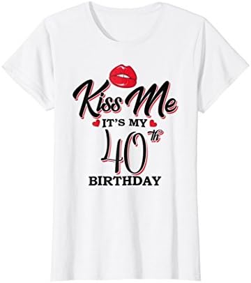 Womens Kiss Me It's My 40th Birthday, 1978 Bday Shirt For Women XL White