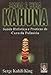 Magia E Cura Kahuna. Saude Holistica E Praticas De Cura Da Polinesia (Em Portuguese do Brasil)